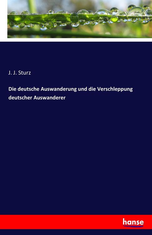 Produktbild: Die deutsche Auswanderung und die Verschleppung deutscher Auswanderer