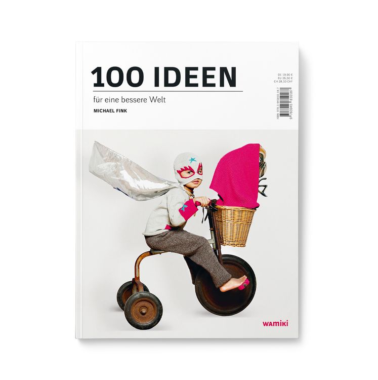 Produktbild: 100 Ideen f&uuml;r eine bessere Welt
