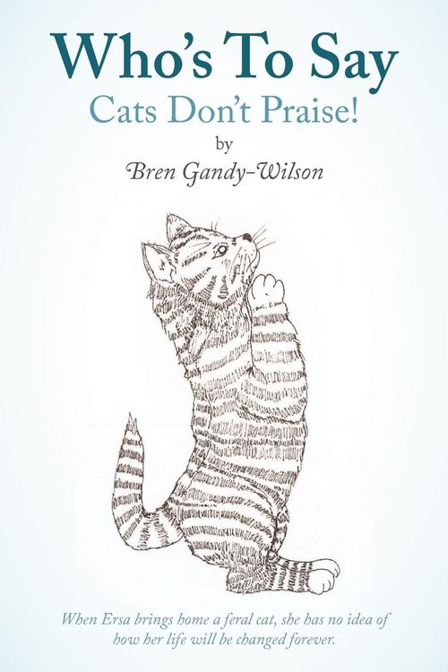 Produktbild: Who's to Say Cats Don't Praise!