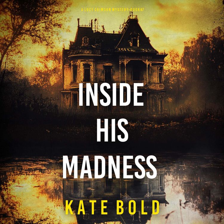 Produktbild: Inside His Madness (A Lucy Crimson Suspense Thriller&mdash;Book Seven)