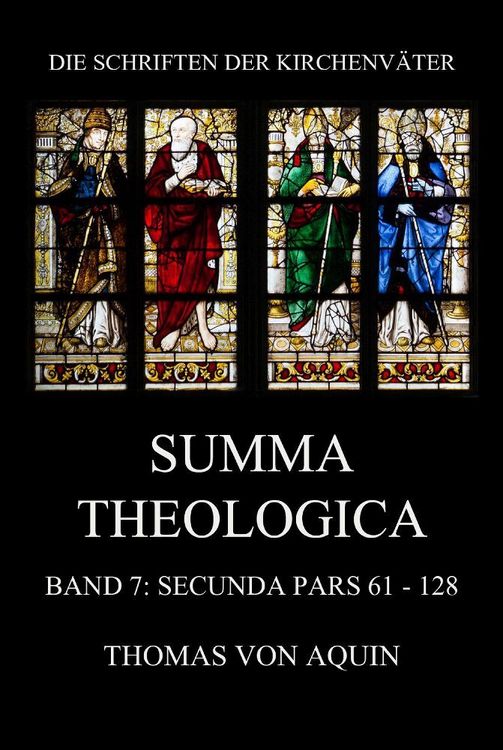 Produktbild: Summa Theologica, Band 7: Secunda Pars, Quaestiones 61 - 128