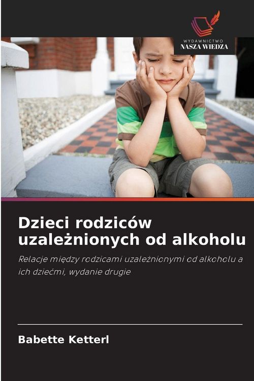 Produktbild: Dzieci rodzic&oacute;w uzale&iquest;nionych od alkoholu