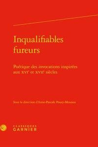 Produktbild: Inqualifialbes fureurs : po&eacute;tique des invocations inspir&eacute;es aux XVIe