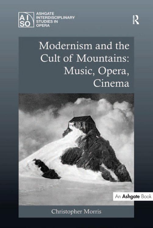 Produktbild: Modernism and the Cult of Mountains: Music, Opera, Cinema