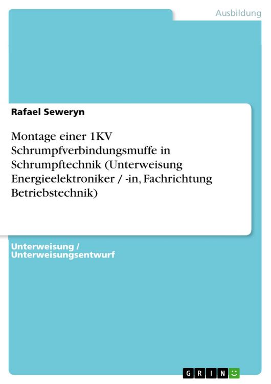 Produktbild: Montage einer 1KV Schrumpfverbindungsmuffe in Schrumpftechnik (Unterweisung Energieelektroniker / -in, Fachrichtung Betriebstechnik)