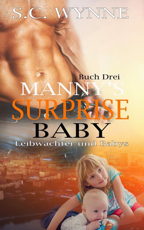 Produktbild: Manny's Surprise Baby-German (Bodyguards and Babies German, #3)