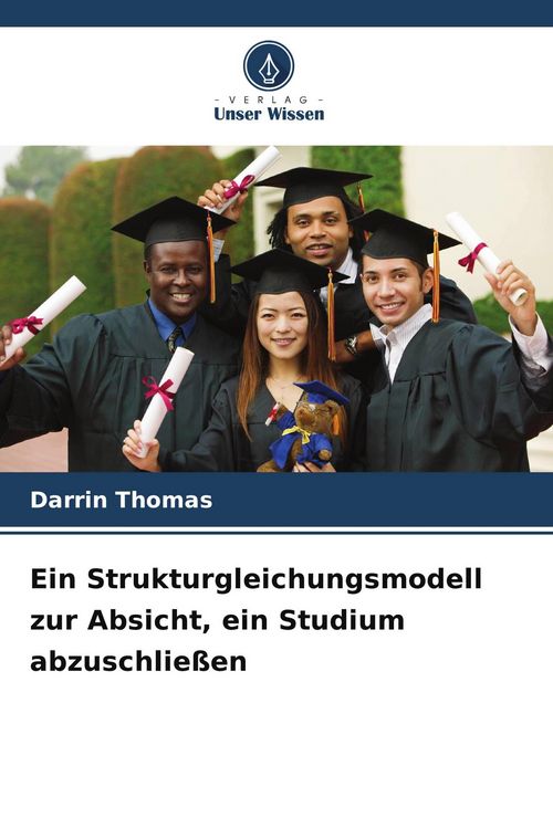 Produktbild: Ein Strukturgleichungsmodell zur Absicht, ein Studium abzuschlie&szlig;en