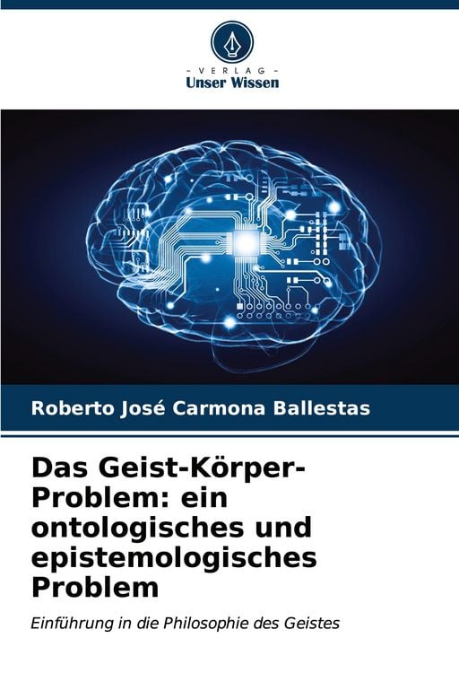 Produktbild: Das Geist-K&ouml;rper-Problem: ein ontologisches und epistemologisches Problem