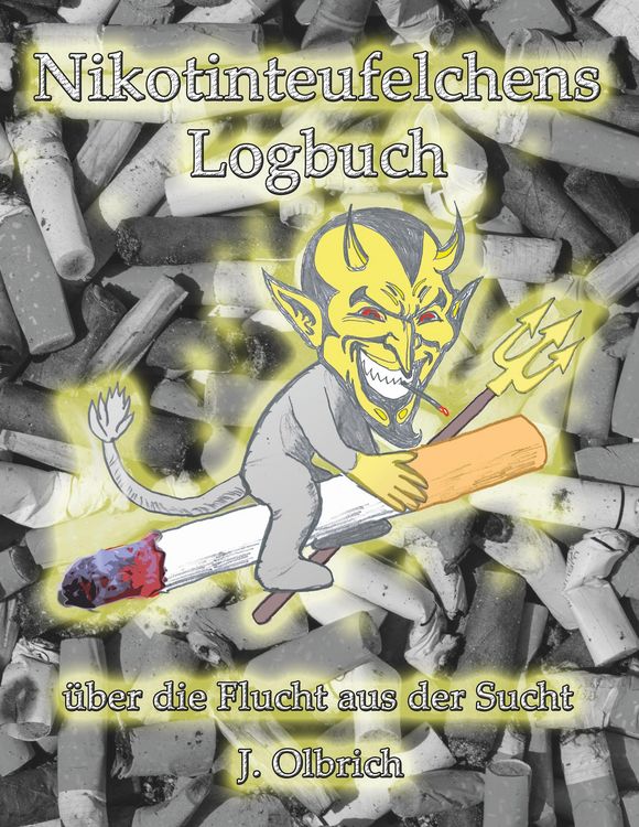 Produktbild: Nikotinteufelchens Logbuch &uuml;ber die Flucht aus der Sucht