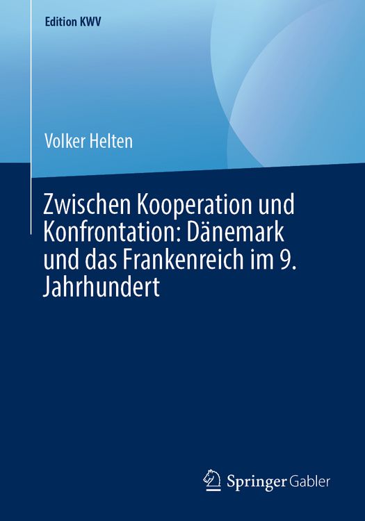 Produktbild: Zwischen Kooperation und Konfrontation: D&auml;nemark und das Frankenreich im 9. Jahrhundert