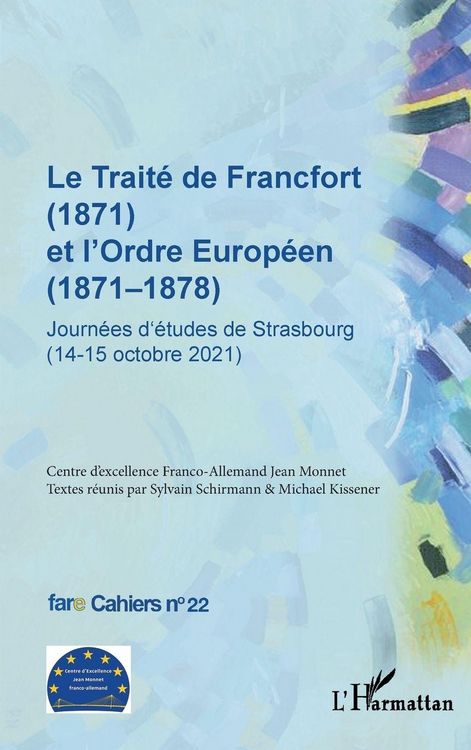 Produktbild: Le Trait&eacute; de Francfort (1871) et l'Ordre Europ&eacute;en (1871-1878) N&deg; 22