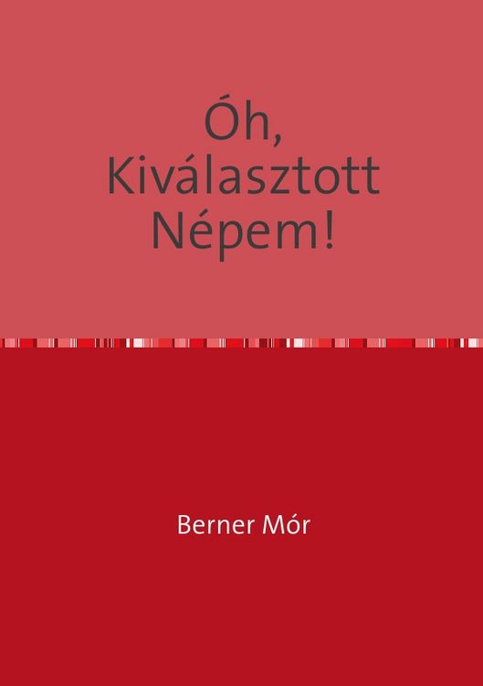 Produktbild: &Oacute;h, Kiv&aacute;lasztott N&eacute;pem!