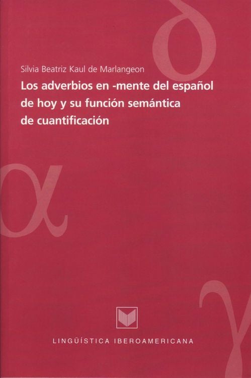 Produktbild: Los adverbios en -mente del espa&ntilde;ol de hoy y su funci&oacute;n sem&aacute;ntica de cuantificaci&oacute;n