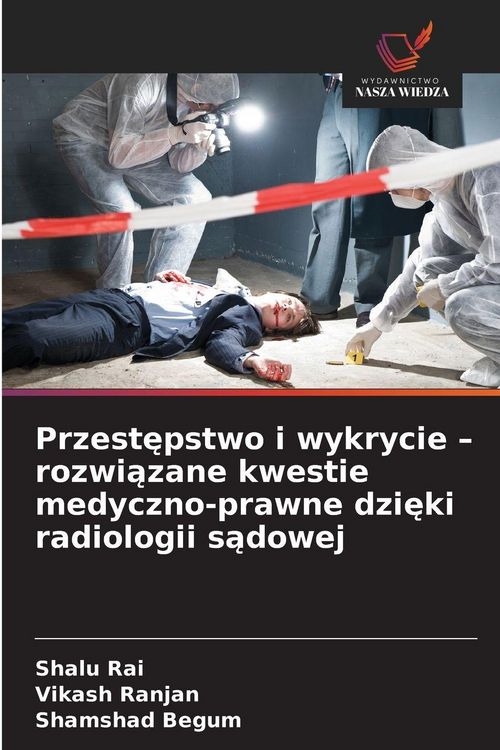 Produktbild: Przest&iquest;pstwo i wykrycie - rozwi&iquest;zane kwestie medyczno-prawne dzi&iquest;ki radiologii s&iquest;dowej