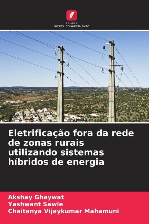 Produktbild: Eletrifica&ccedil;&atilde;o fora da rede de zonas rurais utilizando sistemas h&iacute;bridos de energia