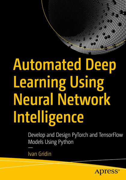 Produktbild: Automated Deep Learning Using Neural Network Intelligence