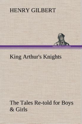 Produktbild: King Arthur's Knights The Tales Re-told for Boys & Girls