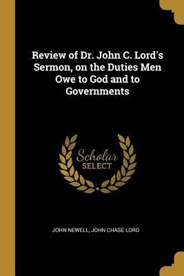 Produktbild: Review of Dr. John C. Lord's Sermon, on the Duties Men Owe to God and to Governments