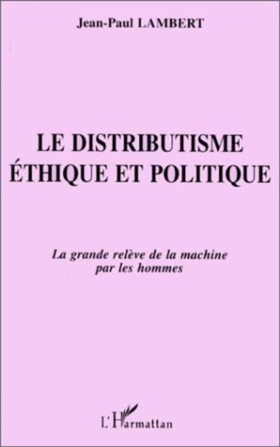 Produktbild: Le Distributisme Ethique et Politique