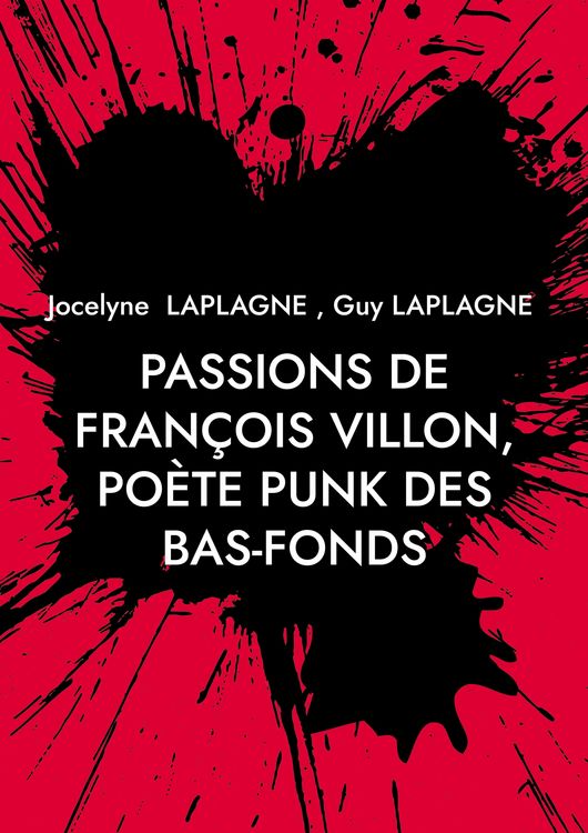 Produktbild: Passions de Fran&ccedil;ois Villon, po&egrave;te punk des bas-fonds