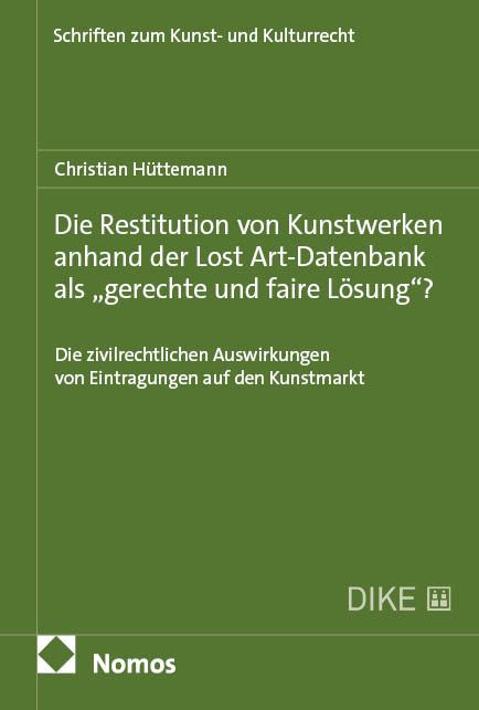 Produktbild: Die Restitution von Kunstwerken anhand der Lost Art-Datenbank als &bdquo;gerechte und faire L&ouml;sung&ldquo;?