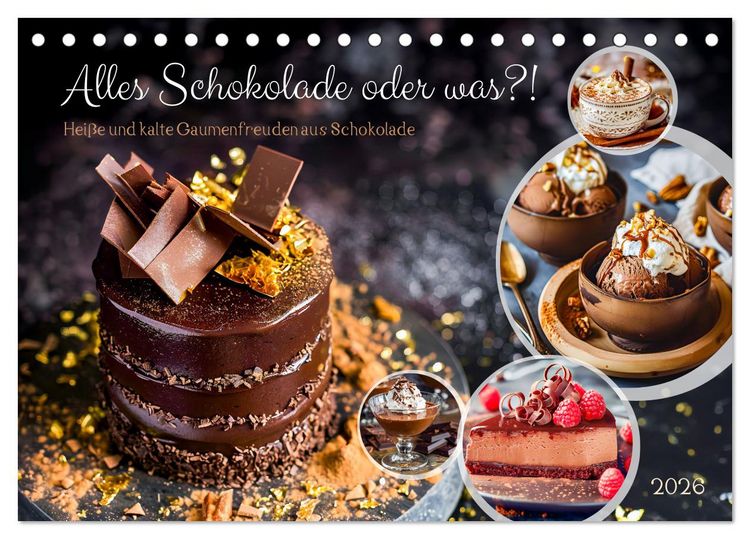 Produktbild: Alles Schokolade oder was?! - Hei&szlig;e und kalte Gaumenfreuden aus Schokolade (Tischkalender 2026 DIN A5 quer), CALVENDO Monatskalender