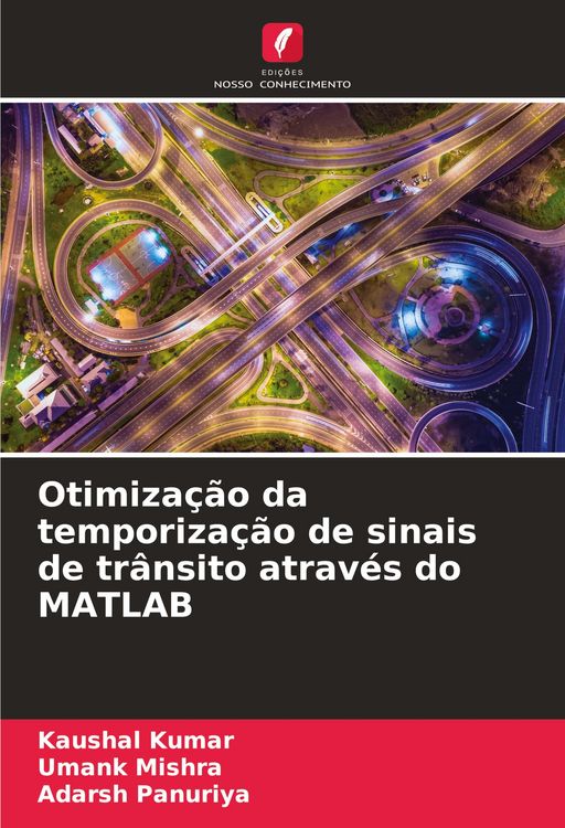 Produktbild: Otimiza&ccedil;&atilde;o da temporiza&ccedil;&atilde;o de sinais de tr&acirc;nsito atrav&eacute;s do MATLAB