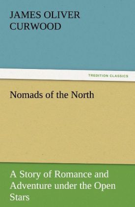 Produktbild: Nomads of the North A Story of Romance and Adventure under the Open Stars