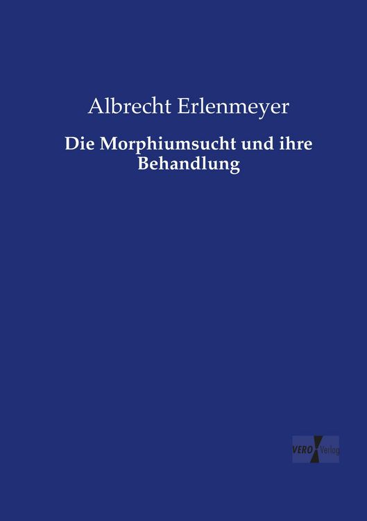 Produktbild: Die Morphiumsucht und ihre Behandlung