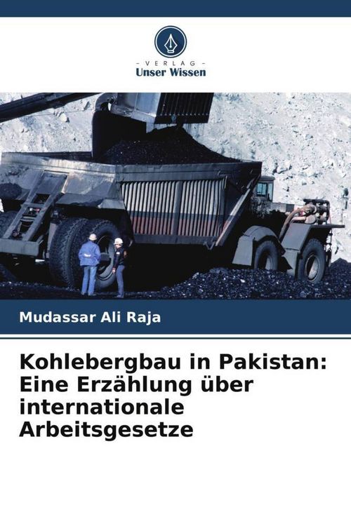 Produktbild: Kohlebergbau in Pakistan: Eine Erz&auml;hlung &uuml;ber internationale Arbeitsgesetze