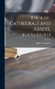 Produktbild: English Cathedrals and Abbeys, Illustrated