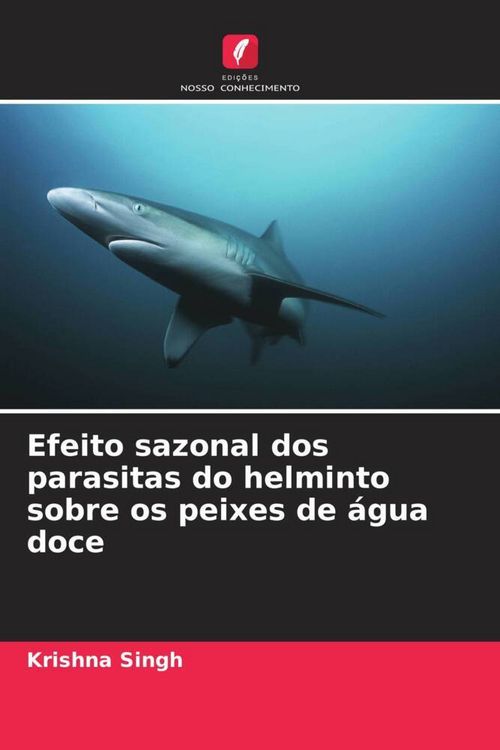 Produktbild: Efeito sazonal dos parasitas do helminto sobre os peixes de &aacute;gua doce