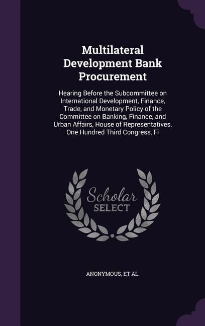 Produktbild: Multilateral Development Bank Procurement: Hearing Before the Subcommittee on International Development, Finance, Trade, and Monetary Policy of the Co