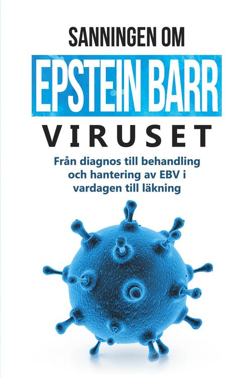 Produktbild: Tesche, A: Sanningen om Epstein-Barr-viruset: Fr&aring;n diagnos t