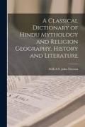 Produktbild: A Classical Dictionary of Hindu Mythology and Religion Geography, History and Literature