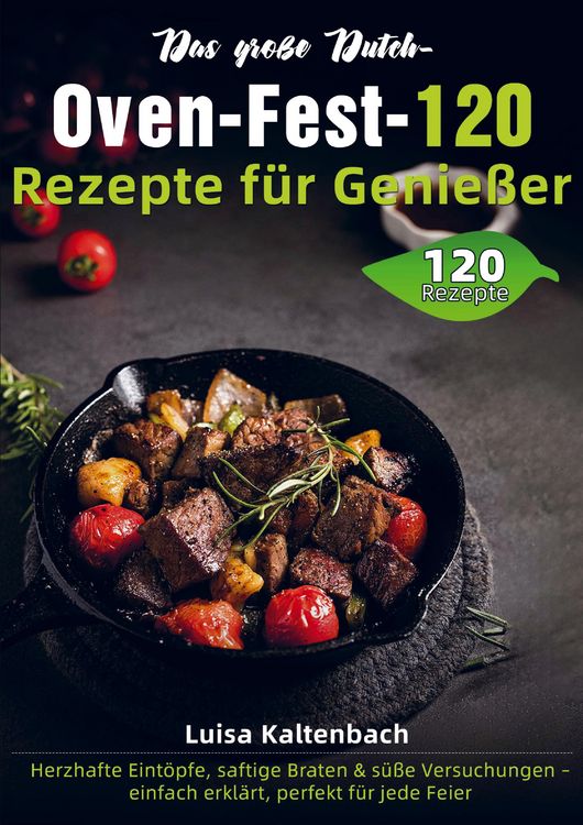 Produktbild: Das gro&szlig;e Dutch-Oven-Fest - 120 Rezepte f&uuml;r Genie&szlig;er