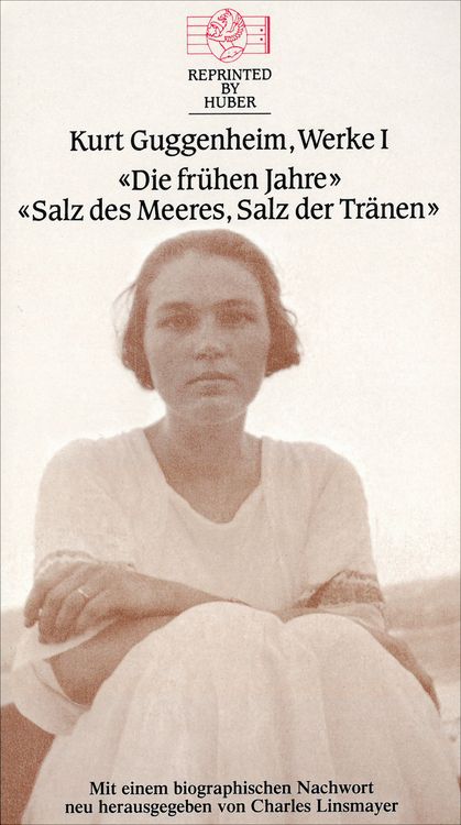 Produktbild: Kurt Guggenheim, Werke I: Die fr&uuml;hen Jahre / Salz des Meeres, Salz der Tr&auml;nen
