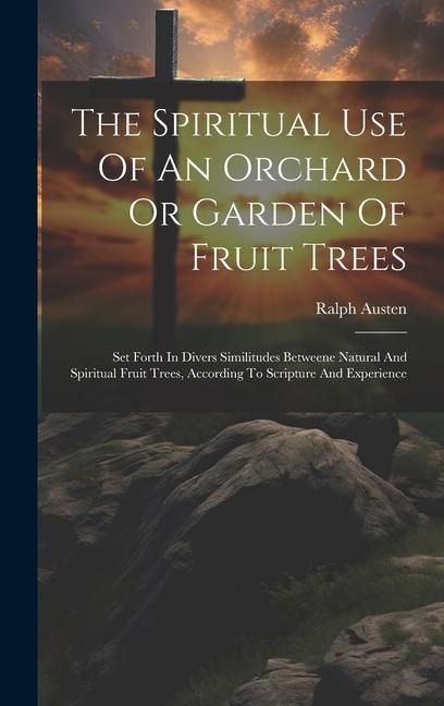 Produktbild: The Spiritual Use Of An Orchard Or Garden Of Fruit Trees