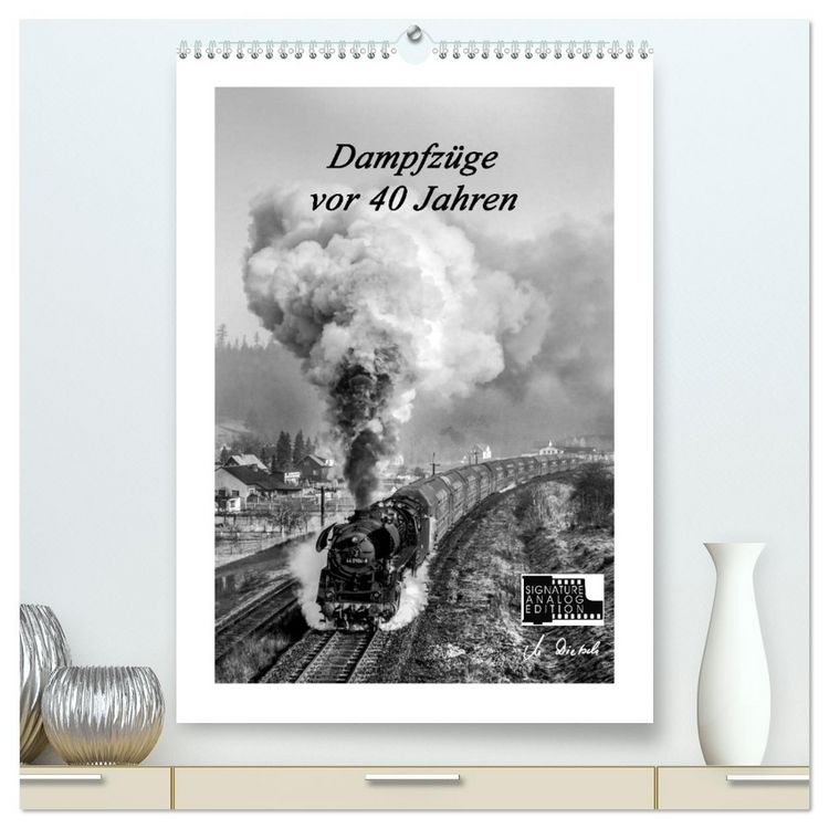 Produktbild: Dampfz&uuml;ge vor 40 Jahren (hochwertiger Premium Wandkalender 2026 DIN A2 hoch), Kunstdruck in Hochglanz