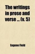 Produktbild: The Writings in Prose and Verse (Volume 5)