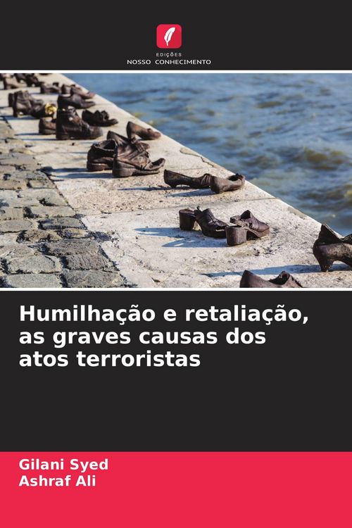 Produktbild: Humilha&ccedil;&atilde;o e retalia&ccedil;&atilde;o, as graves causas dos atos terroristas