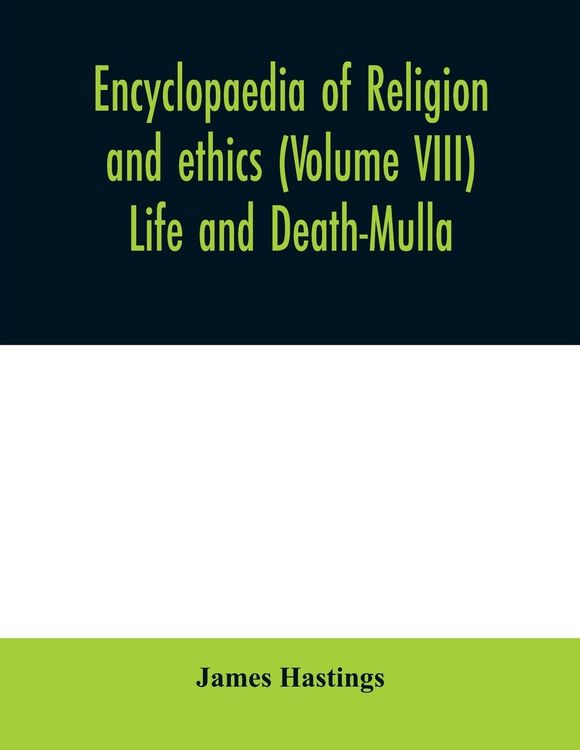 Produktbild: Encyclopaedia of religion and ethics (Volume VIII) Life and Death-Mulla