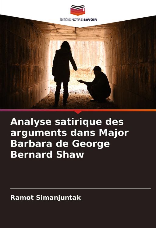 Produktbild: Analyse satirique des arguments dans Major Barbara de George Bernard Shaw