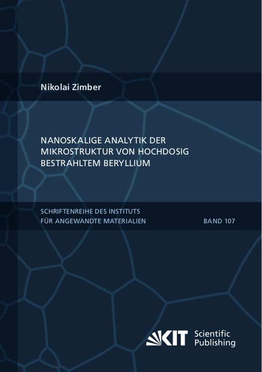 Produktbild: Nanoskalige Analytik der Mikrostruktur von hochdosig bestrahltem Beryllium