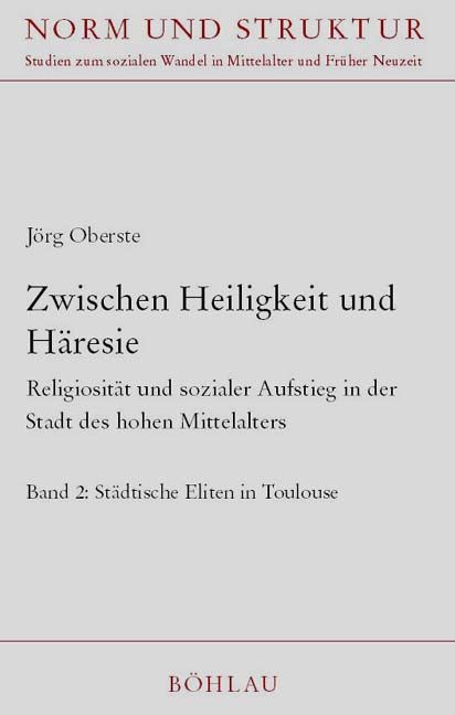 Produktbild: Zwischen Heiligkeit und H&auml;resie : Religiosit&auml;t und sozialer Aufstieg in der Stadt des hohen Mittelalters