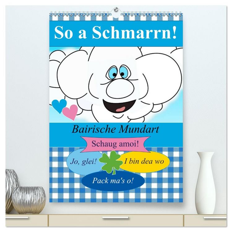 Produktbild: So a Schmarrn! Bairische Mundart (hochwertiger Premium Wandkalender 2026 DIN A2 hoch), Kunstdruck in Hochglanz