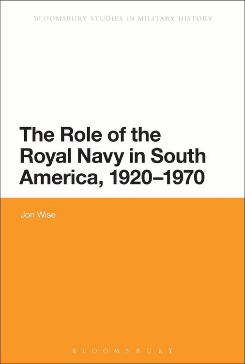 Produktbild: The Role of the Royal Navy in South America, 1920-1970