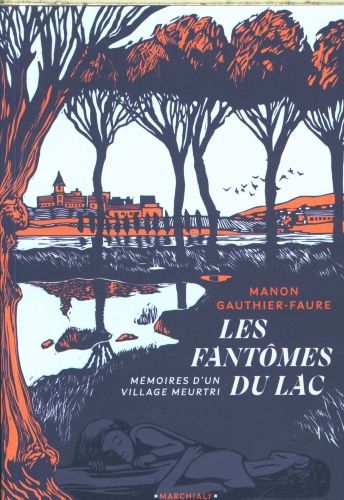 Produktbild: Les fant&ocirc;mes du lac : m&eacute;moires d'un village meurtri