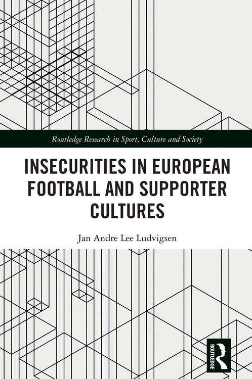 Produktbild: Insecurities in European Football and Supporter Cultures