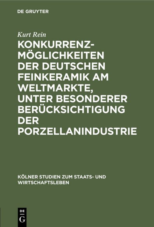 Produktbild: Konkurrenzm&ouml;glichkeiten der deutschen Feinkeramik am Weltmarkte, unter besonderer Ber&uuml;cksichtigung der Porzellanindustrie
